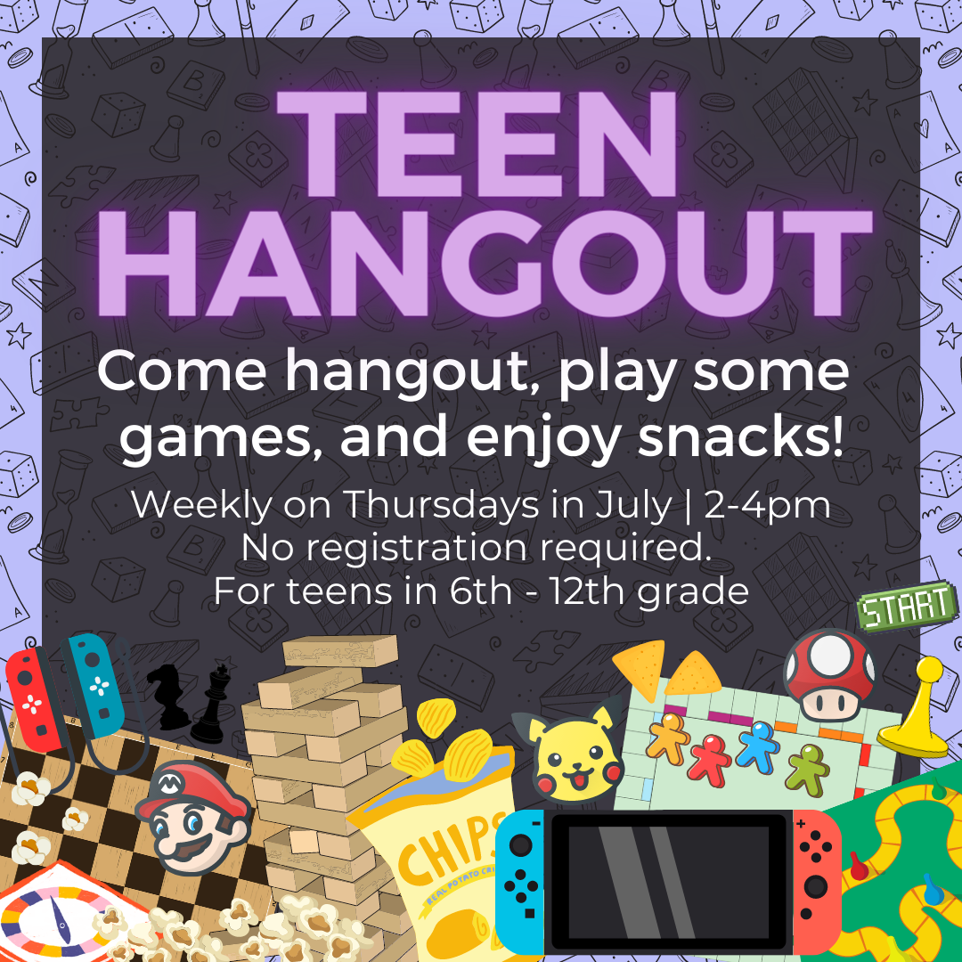 Come hangout, play some games, and enjoy snacks!