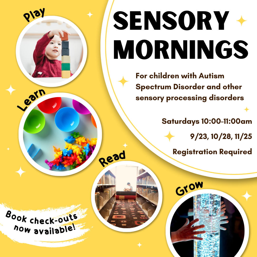 Promotional Image for the Sensory Mornings event, designed for children with Autism Spectrum Disorder and other sensory processing disorders. The event occurs on Saturday, Sept 23, Oct 28, and Nov 25 from 10:00 - 11:00 am. Registration is required.