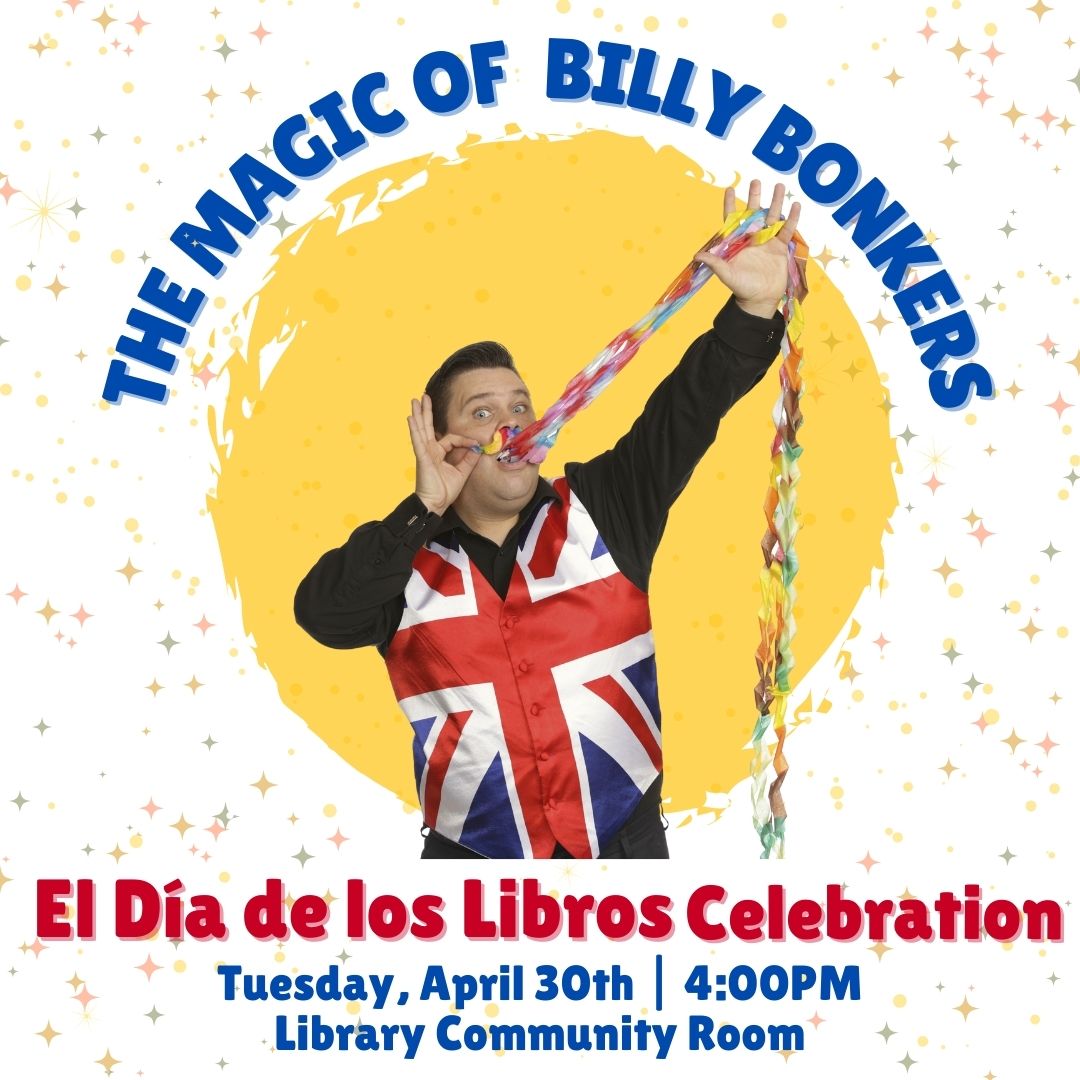the magic of billy bonkers, April 30th at 4:00pm