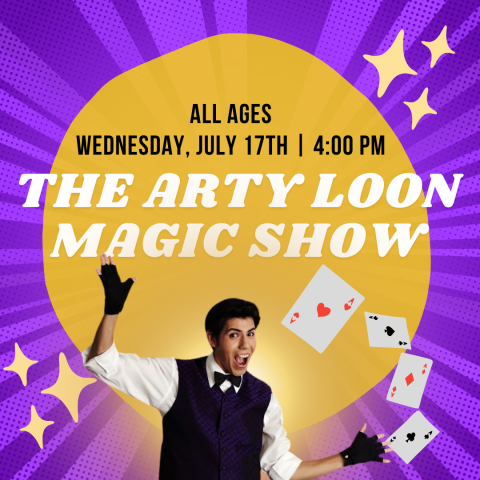 Graphic for arty loon magic show on July 17th at 4:00 pm. Image of Arty Loon with hands and playing cards.