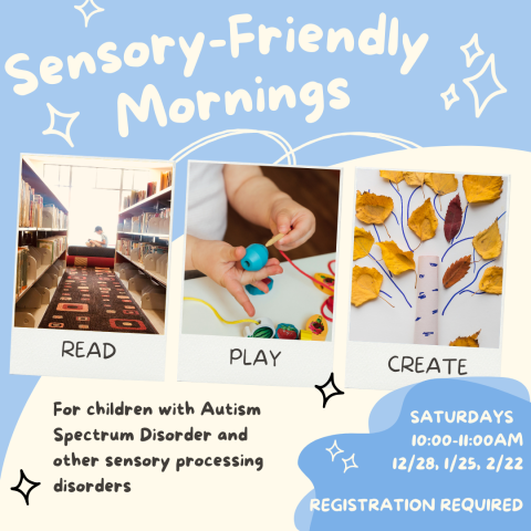 Promotional Image for the Sensory Mornings event, designed for children with Autism Spectrum Disorder and other sensory processing disorders. The event occurs on Saturday, December 28, January 25, and February 22, from 10:00 to 11:00 am. Registration is required.