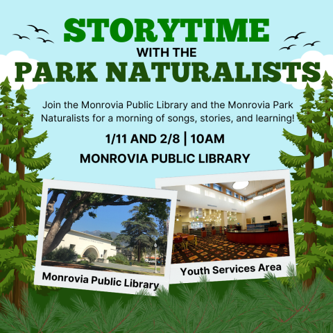 Promotional image for the Storytime with the Park Naturalists event occurring January 11 and February 8 from 10:00am to 10:45am at the Monrovia Public Library.