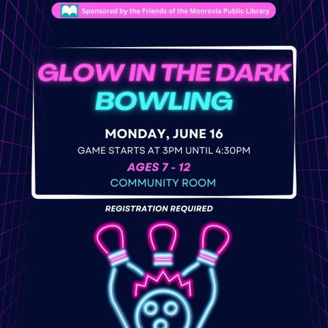 Glow in the Dark Bowling. In the Community Room on Monday June 16 at 3-4:30pm. For ages 7-12