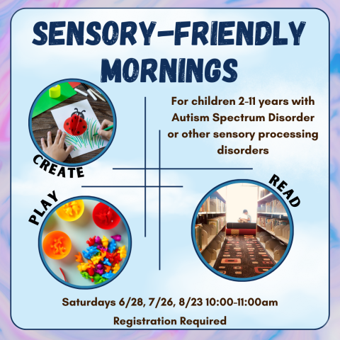 Promotional Image for the Sensory Mornings event, designed for children with Autism Spectrum Disorder and other sensory processing disorders. The event occurs on Saturday, June 28, July 26, and August 23, from 10:00 to 11:00 am. Registration is required.