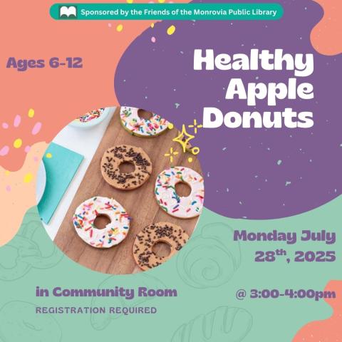 Join us to make healthy apple donuts. In the Community Room on Monday July 28th from 3-4pm. For ages 6-12. Registration required