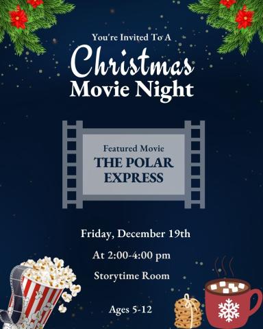 Christmas movie night featuring the Polar Express! On Friday December 19th from 2-4pm. 
