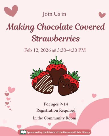 Join us in making chocolate covered strawberries! On Thursday February 12th, 2026 in the community room. For ages 9-14. Registration required 