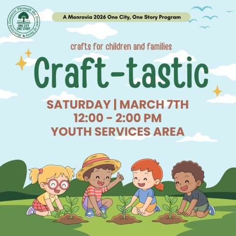 Promotional image for the Craft-tastic kids crafts event occurring March 7 from 12 to 2PM in the Youth Services Area of the Monrovia Public Library.